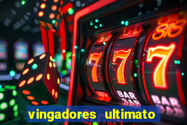 vingadores ultimato completo dublado gratis